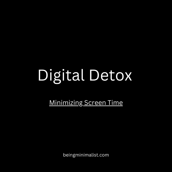 Digital Detox: Minimizing Screen Time