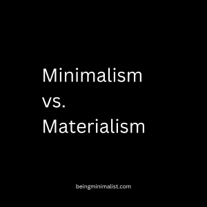 Minimalism vs. Materialism: Navigating the Paths of Lifestyle Philosophies