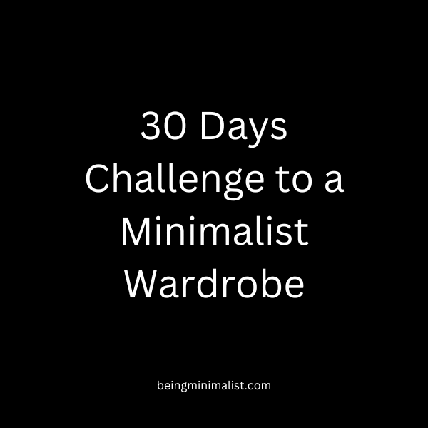 30 Days Challenge to a Minimalist Wardrobe