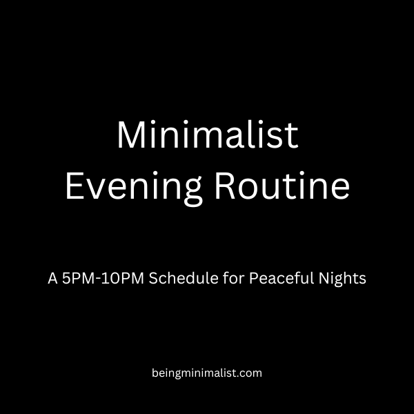 Minimalist Evening Routine (5PM-10PM) for Peaceful Nights